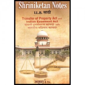 Shriniketan's Notes of Transfer of Property Act & Indian Easement Act For B.S.L & LL.B by Aarti & Company